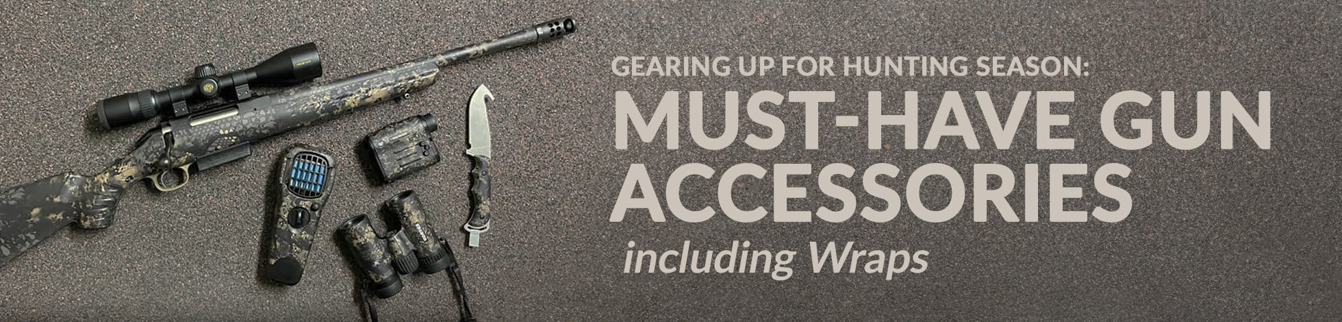 Gearing Up for Hunting Season: Must-Have Gun Accessories, including Wraps